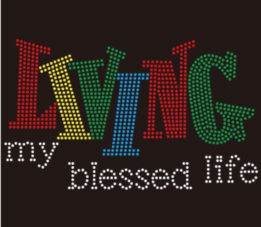 Living My Blessed Life - Rainbow Colors