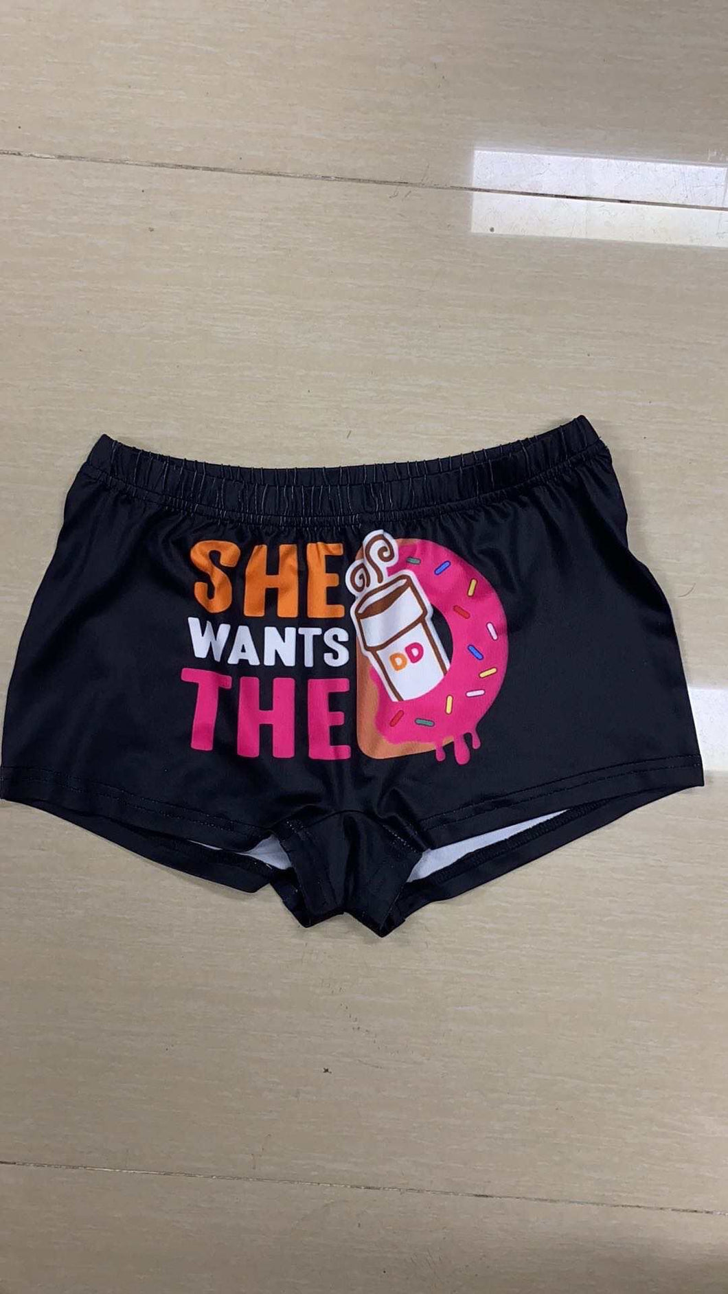 She Wants The D ~ Cute Sayings Snack Shorts