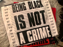 Load image into Gallery viewer, Being Black Is Not A Crime
